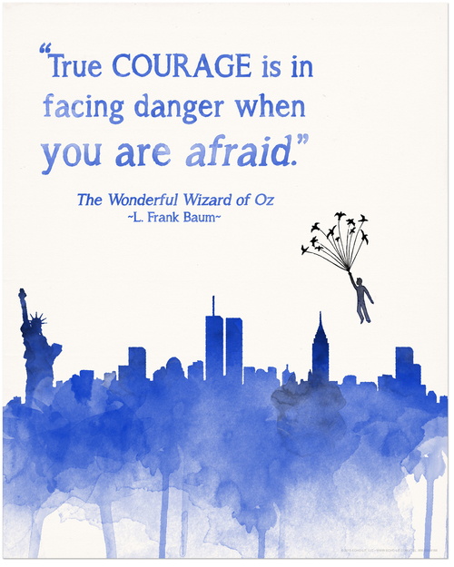 true courage is in facing danger when you are afraid.  ~L. Frank Baum 